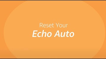 How to reset your Echo Auto