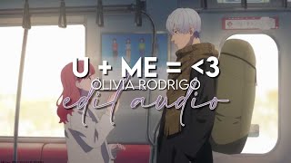 edit audio - u + me = ❤️ (olivia rodrigo)