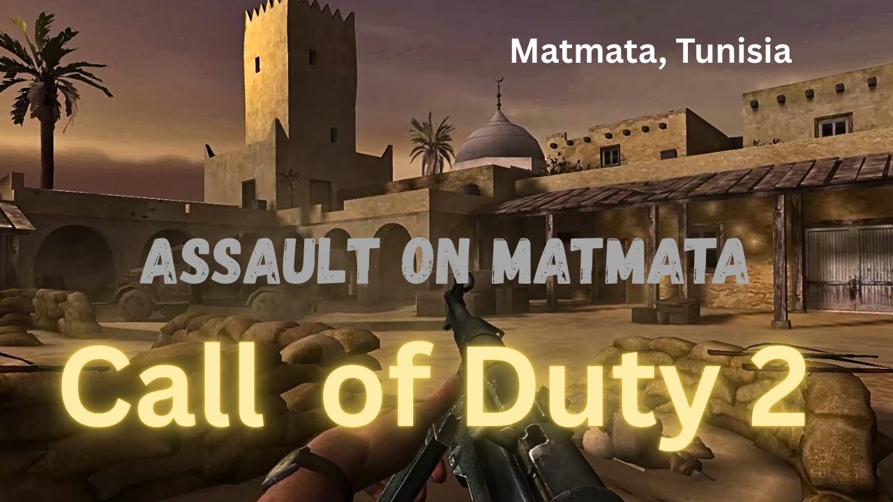 call of Duty 2, Assault on Matmata, Matmata, Tunisia