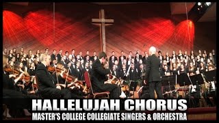 HALLELUJAH CHORUS - GRACE COMMUNITY CHURCH, CA - MASTER'S COLLEGE COLLEGIATE SINGERS & ORCHESTRA