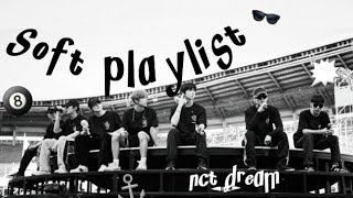 playlist    Nct Dream Soft Playlist  nct nctdream nctplaylist
