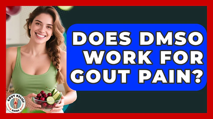 Does DMSO Work For Gout Pain? - Gout Relief Guide
