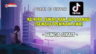 Download Lagu Ku Kira Tunas ku Kan Jadi Bambu - Bunga Sirait | Viral Di Tiktok 2025 MP3 Download Lagu Ku Kira Tunas ku Kan Jadi Bambu - Bunga Sirait | Viral Di Tiktok 2025 MP3