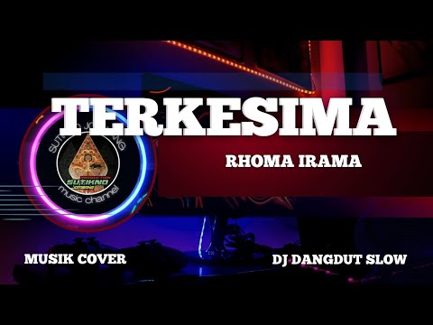 TERKESIMA || DJ DANGDUT SLOW || MUSIK COVER