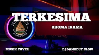 TERKESIMA || DJ DANGDUT SLOW || MUSIK COVER