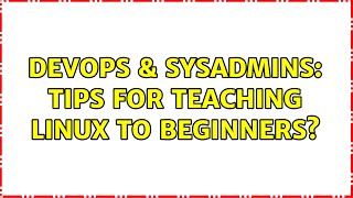 Celebrity DevOps & SysAdmins: Tips for teaching Linux to beginners? (4 Solutions!!) Profile