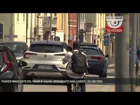 PUSHER MINACCIATO COL TASER SI 'CALMA', DENUNCIATO DAGLI AGENTI | 02/09/2024