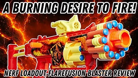 A Reskin with Flare (Nerf Loadout FlareFushion Blaster Review)