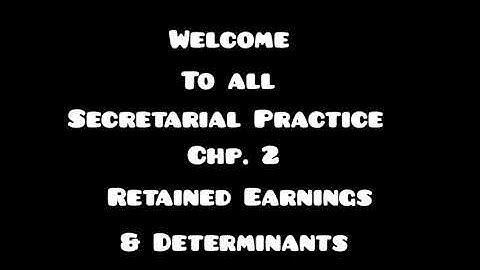 RETAINED EARNING & DETERMINANTS // SECRETARIAL PRACTICE //CHP. 2 // SYJC