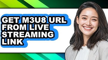 How to Get M3u8 Url from Live Streaming Link - Full Guide