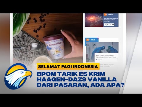 BPOM Tarik Es Krim Haagen-Dazs Vanilla dari Pasaran, Ada Apa?