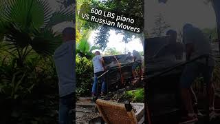 600 Lbs piano vs Russian Movers #moving #uhaul #pods #storage #usa #losangeles #california #hardwork
