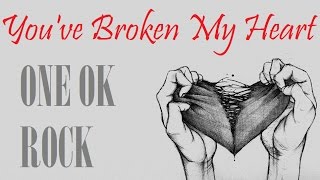 One Ok Rock - You've Broken My Heart (Lyrics) (sub español) chords