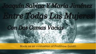 Joaquín Sabina Y María Jiménez - Entre Todas Las Mujeres - Con Dos Camas Vacias