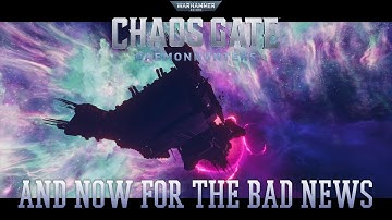 WH40K Chaos Gate - And Now For The Bad News