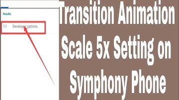 Transition Animation Scale 5x Setting on Symphony Phone