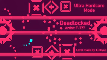 Deadlocked (Ultra Hardcore Mode) (1.0) | F-777 (Project Arrhythmia level made by me)