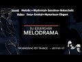 201701 Melodrama - Erotic Melodic PsyTrance - DJ eZuercher