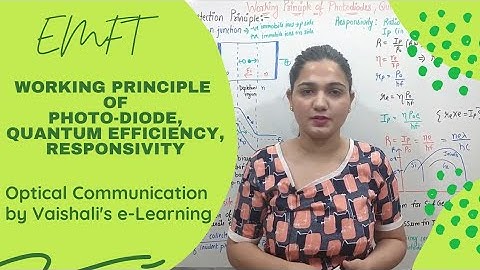 Working Principle of Photodiode, Quantum Efficiency, Responsivity