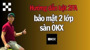 Hướng Dẫn Cài Đặt 2FA Bảo Mật 2 Lớp Cho Tài Khoản Sàn OKX – Đảm Bảo An Toàn Tài Khoản Crypto