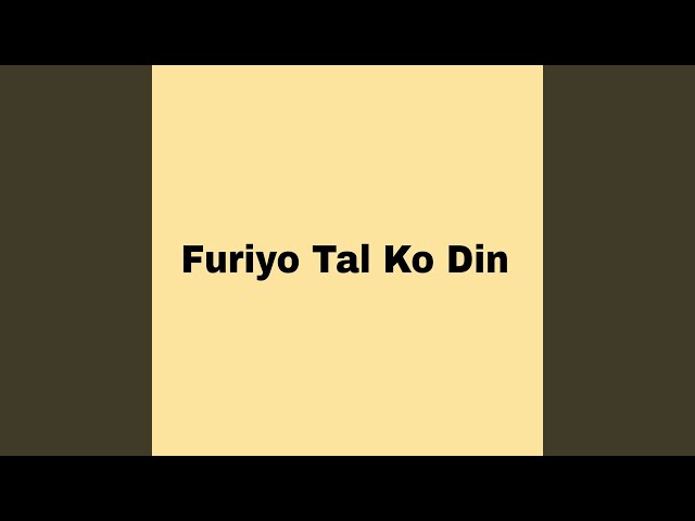 Furiyo Tal Ko Din