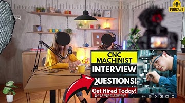 CNC Machinist Interview Questions and Answers | Popular CNC Machinist Interview Questions