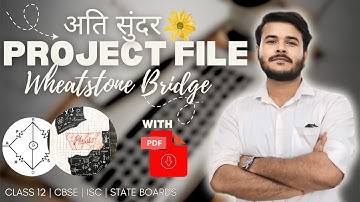 Physics Class 12 Project File on Wheatstone Bridge | Project File Class 12 Physics | Rishabh Physics