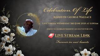 Kenneth George Wallace - Celebration Of Life