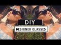 DIY Luxury Designer Sunglasses