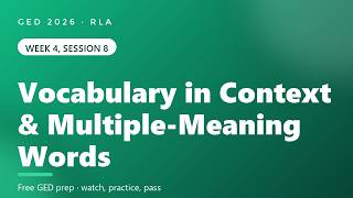 Week 4, Session 8 — Vocabulary in Context & Multiple Meaning Words