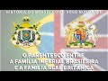 O parentesco entre a família imperial brasileira e a família real britânica
