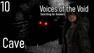 The Cave - Voices of the Void: Searching for Answers #10