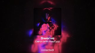 Darci - Swerve (with KayCyy) by Collected Vibes 3,164 views 3 weeks ago 2 minutes, 35 seconds