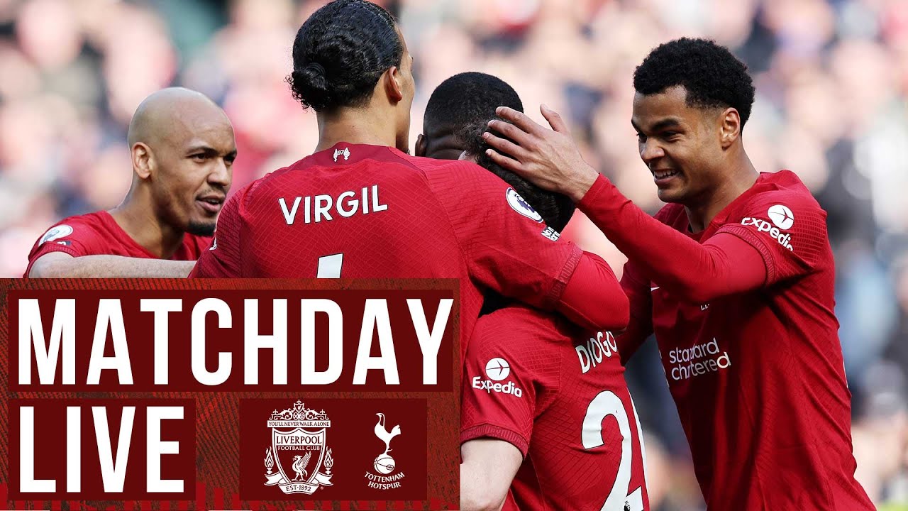 Matchday Live Liverpool vs Tottenham Hotspur Premier League build-up from Anfield