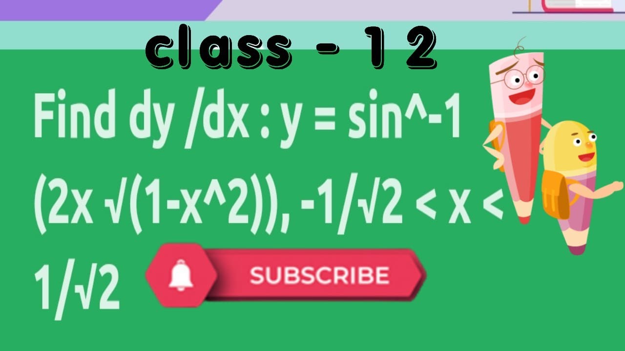 Find Dy Dx Of Y Sin 1 2x 1 X 2 1 2 Less Than X Less Than 1 2 Youtube