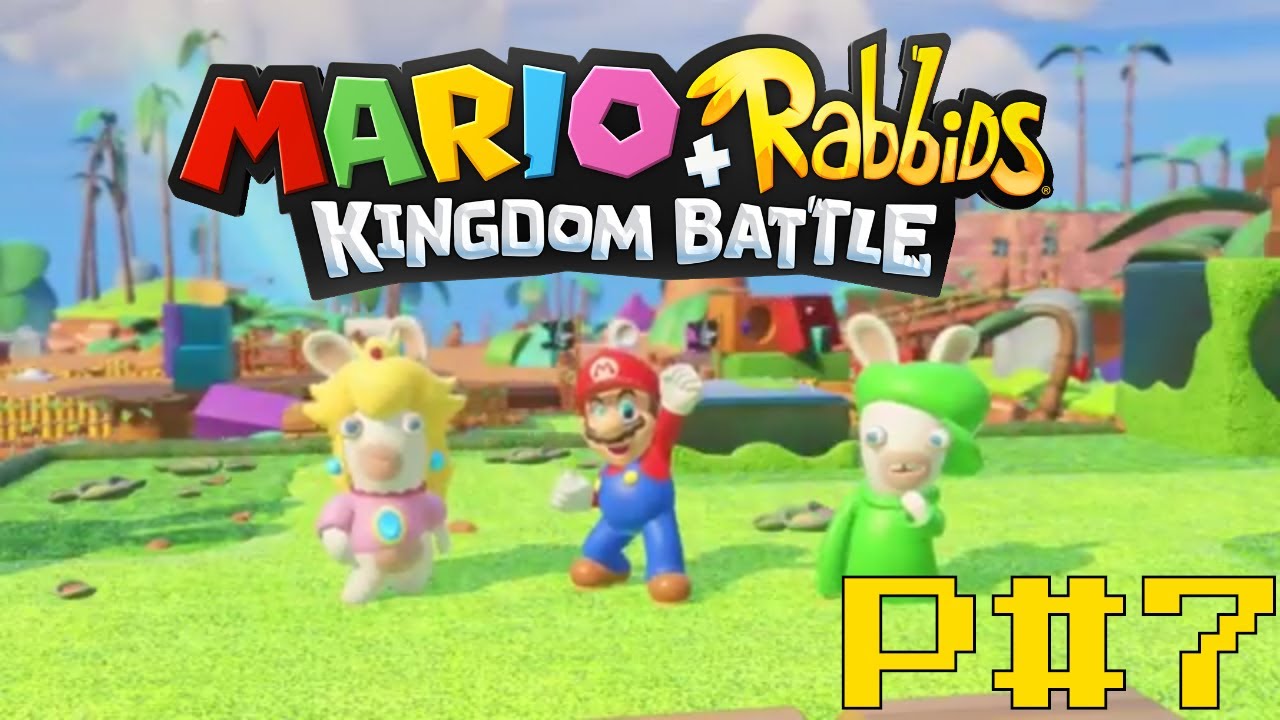 Mario+ Rabbids Kingdom 100% Walkthrough Battle-Part 7 - YouTube