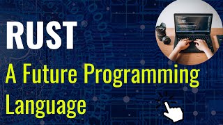 Rust is most loved programing language now Rust Programming Introduction