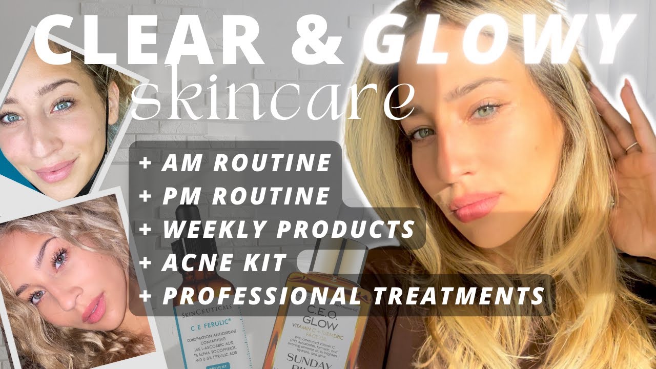 COMPLETE SKINCARE ROUTINE | everything I use for glowing, clear skin ...