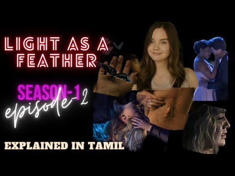 Light as a feather | Season - 1 | Episode - 2 | Explained in Tamil | The Sisters Edition |