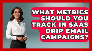 What Metrics Should You Track in SaaS Drip Email Campaigns? | Saas Marketing Wizards News