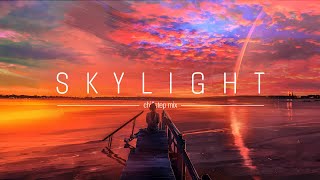 Skylight | Chillstep mix | 1 hour
