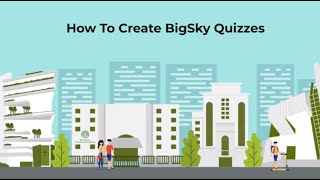 How to Create BigSky Quizzes for Teachers