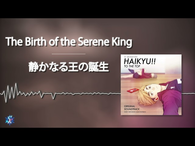 Haikyuu!! To The Top OST - The Birth of the Serene King class=
