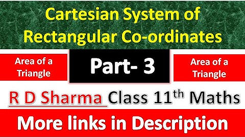 Cartesian System of Rectangular Co-ordinates | Class 11th Maths R D Sharma | Area of a Triangle