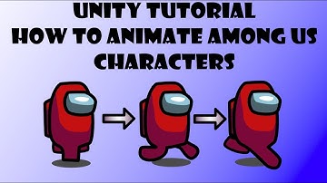 Unity Tutorial - How To Animate Characters (Among Us)
