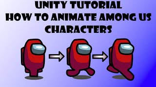 Unity Tutorial - How To Animate Characters (Among Us) screenshot 5