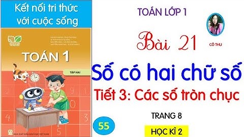 Tiếng Việt lớp 1 Kết nối tri thức| Bài 21 Số có hai chữ số| Tiết 3| Các số tròn chục|Trang 8| #55