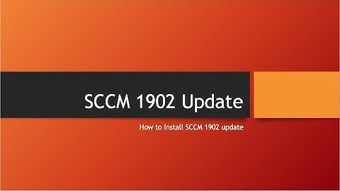 SCCM 1902 Upgrade