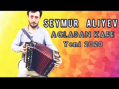Agladan kafe qarmonda yeni 2020 Seymur Aliyev