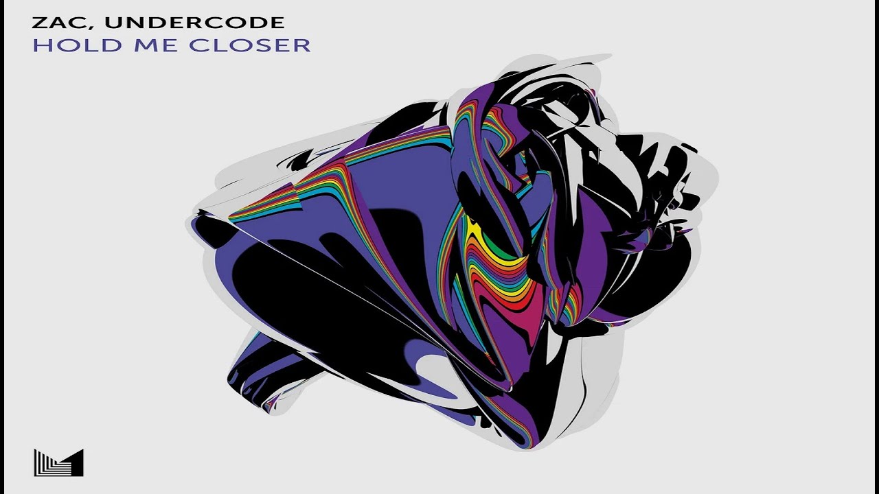 Zac, Undercode - Hold Me Closer (Extended Mix)